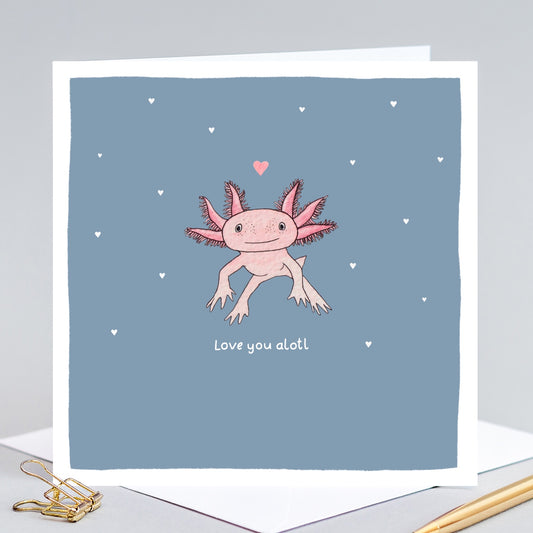 Love You Alotl Card